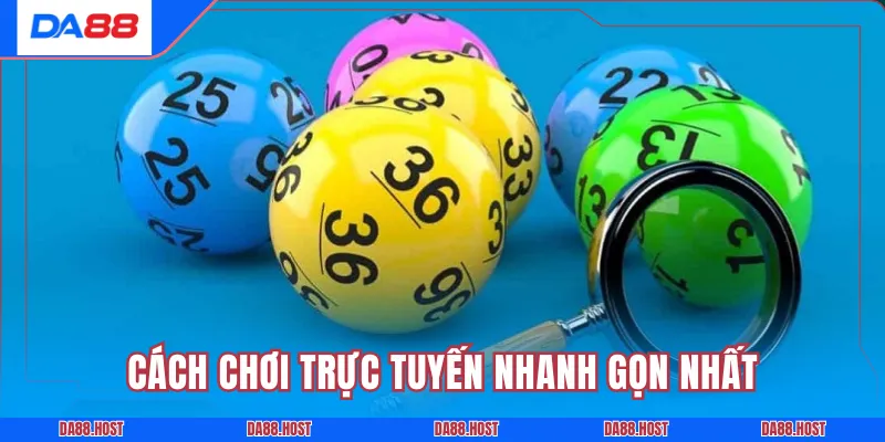 Cách chơi trực tuyến nhanh gọn nhất